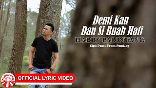 Download lagu Harry Parintang - Demi Kau Dan Sibuah Hati [ Lyric Video HD]