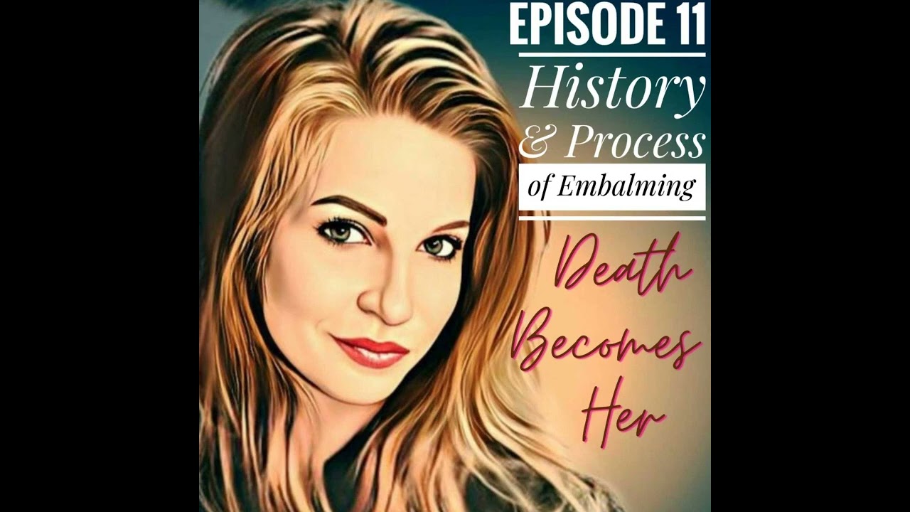 The History & Process of Embalming YouTube