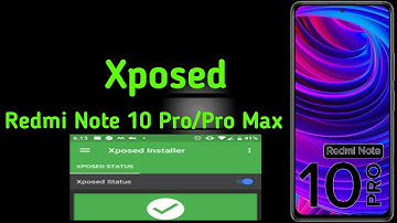 How to Install Xposed Framework on the Redmi Note 10 Pro | Installing Xposed on a Redmi Note 10 Pro