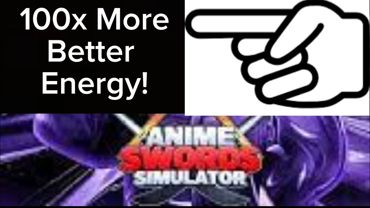 How To Get Your Energy 100x Better And Faster in Anime Swords Simulator ...