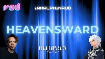 VOD 24 | Alphinaud VA Gets to Heavensward!