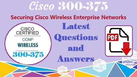 Part#16:Cisco 300-375:Securing Cisco Wireless Enterprise Networks -Practice Exam Questions & Answers