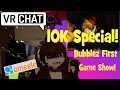 Omegle VRChat Gameshow- 10K Special!
