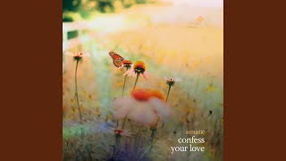 confess your love (acoustic) - sunkissed