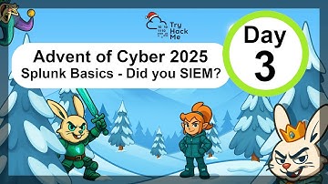 TryHackMe Advent of Cyber 2025 - Day 3 - Splunk Basics: Did you SEIM?
