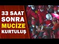 33 Saat Sonra Mucize Kurtuluş! İşte Anbean Kurtarılma Anı / A Haber