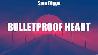 Video thumbnail of "Sam Riggs - Bulletproof Heart (Lyrics) Every Single Summer, Thick Skin, Home Sweet"