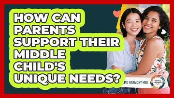 How Can Parents Support Their Middle Child