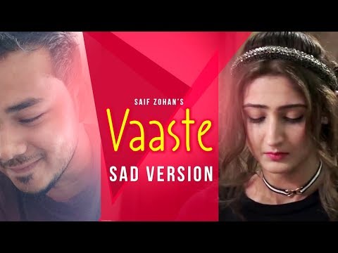 vaaste-(-sad-version-)-dhvani-bhanushali-|-saif-zohan-|-nikhil-d-|-tanishk-bagchi-|-hindi-song-2019