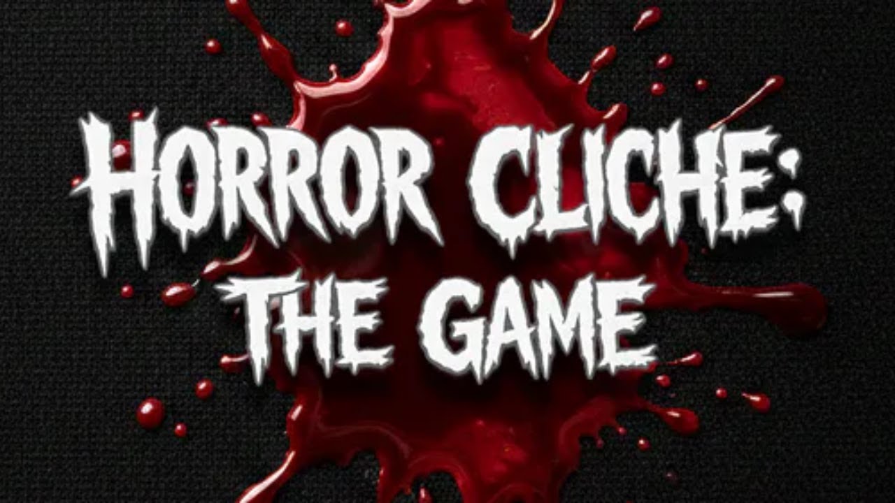 HORROR CLICHE: THE GAME