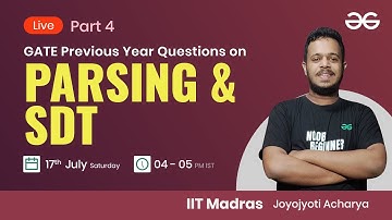 PYQ - Parsing and SDT (Continued) Part 4 with Joyojyoti Acharya | GeeksforGeeks GATE