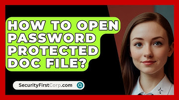 How To Open Password Protected Doc File? - SecurityFirstCorp.com