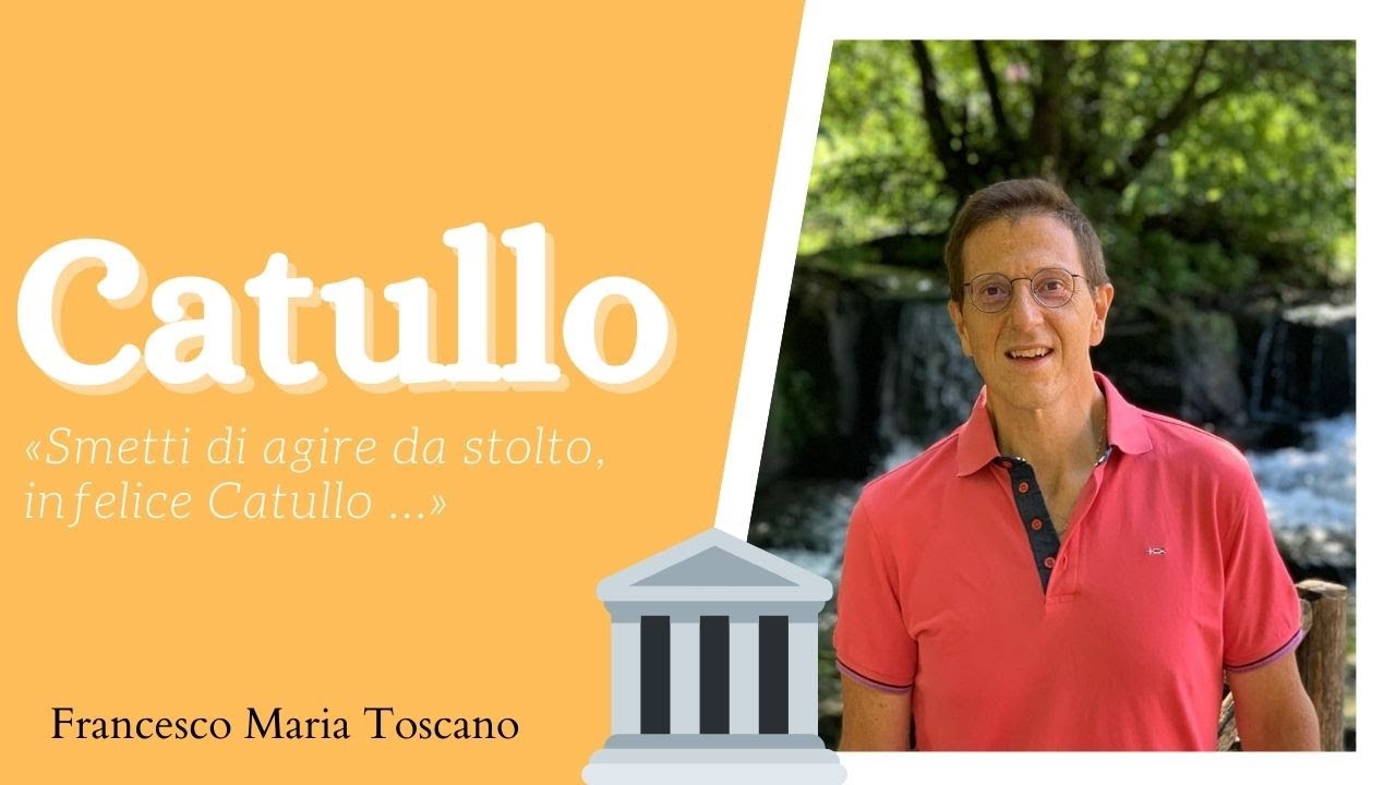 Catullo: analisi di «Smetti di agire da stolto, infelice Catullo» («Carmina» 8)