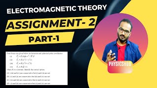 Physics Assignment | Electromagnetic Theory | Assignment-2 | Part-1 | Physics Hub