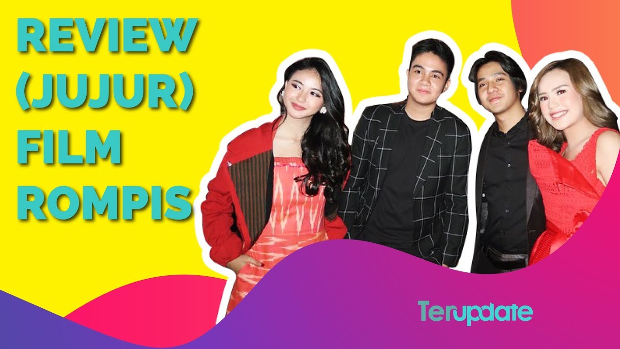 #TERUPDATE - REVIEW (JUJUR) FILM ROMPIS