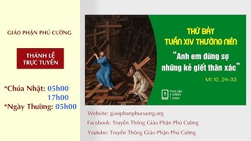 05h00 | Thánh Lễ Trực Tuyến | Thứ Bảy Tuần XIV Thường Niên Năm B | Ngày 10.07.2021