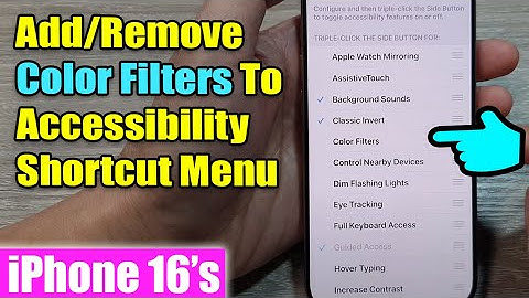 iPhone 16/16 Pro Max: How to Add/Remove Color Filters To Accessibility Shortcut Menu