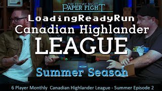 LRR Canadian Highlander League - Summer Ep2 || Friday Night Paper Fight