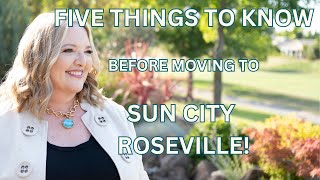 5 Things to know BEFORE Moving to Sun City Roseville