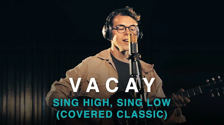 Vacay | Sing High, Sing Low (Written by Brent Titc...