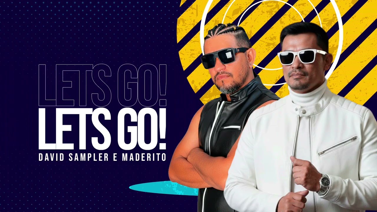 Tonton DAVID SAMPLER E MADERITO - LETS GO di YouTube Tonton DAVID SAMPLER E MADERITO - LETS GO di YouTube