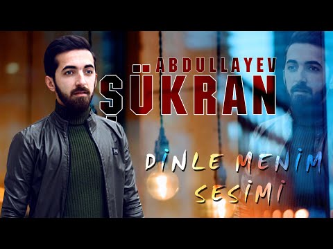 Sukran Abdullayev - Dinle Menim Sesimi 2021 (Official Music)