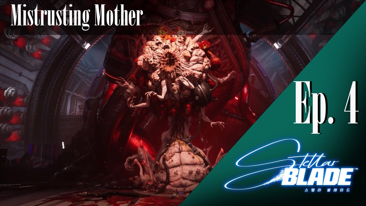 Mistrusting Mother | Stellar Blade: Ep. 4