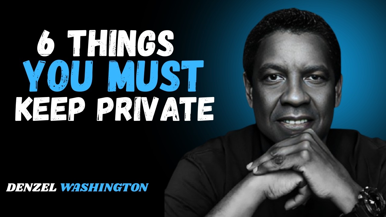 6 Things You Must Keep Private to Succeed | Denzel Washington