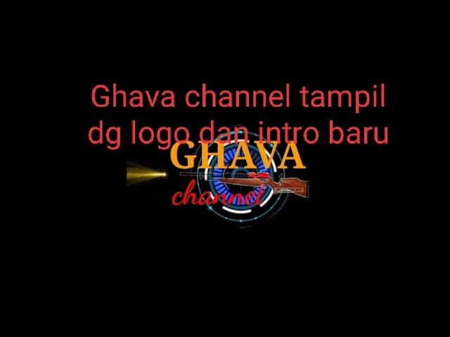 Tampilan baru Ghava channel class=