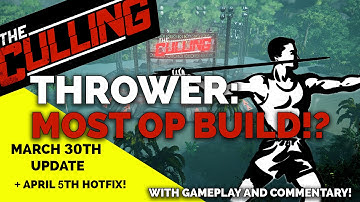 The Culling - MOST OP BUILD? Thrower! (UPDATE)  (The Culling Guide with Gameplay and Commentary)