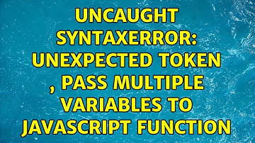Uncaught SyntaxError: Unexpected token , pass multiple variables to javascript function