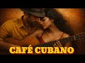 Café Cubano – Boleros Románticos Latin Jazz Spirit Buena Vista | Cuban Cuban Background Music