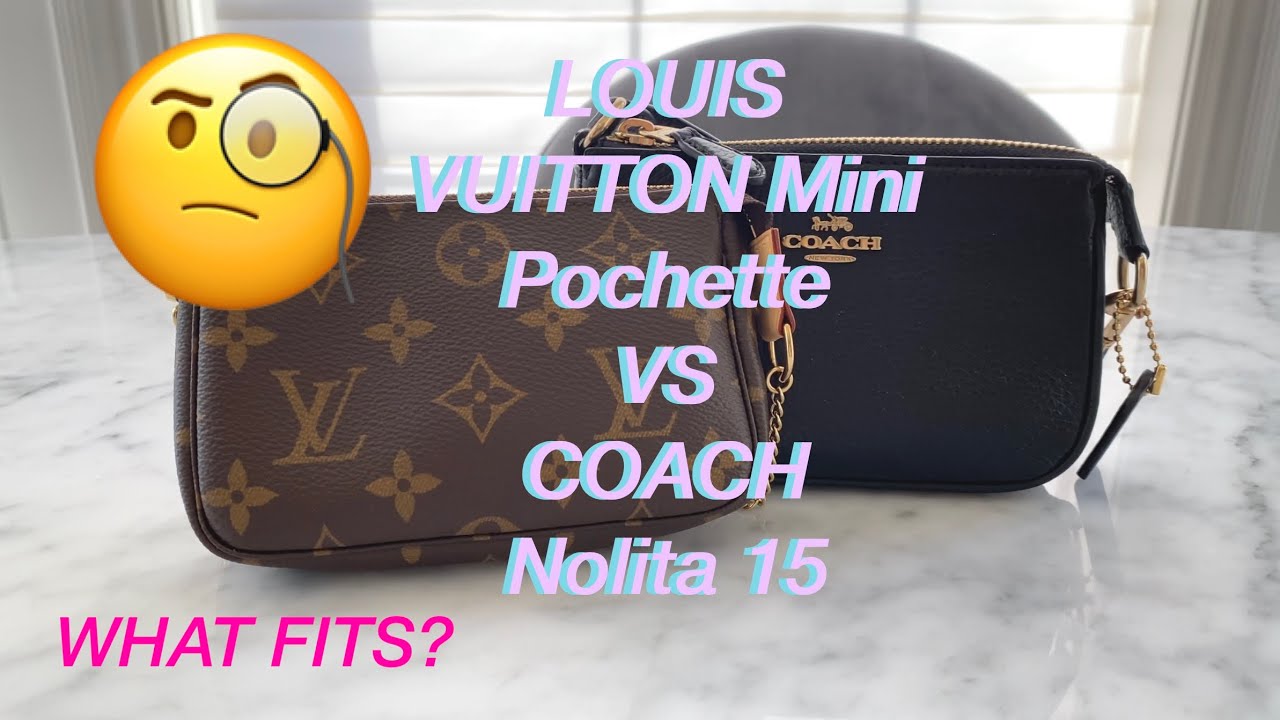 LV Mini Pochette vs Coach Nolita 15 