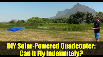 DIY Solar-Powered Quadcopter: Can It Fly Indefinitely? | Building a PV Drone