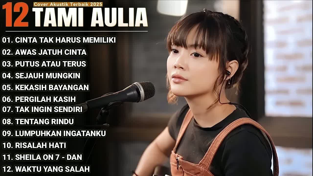 Tami Aulia Full Album   Cinta Tak Harus Memiliki Lagu Galau Viral Tiktok 2025
