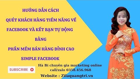 Video hướng dẫn cách quét khách hàng tiềm năng và kết bạn tự động trên Facebook mới nhất