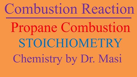 Propane Combustion Reaction, How to Balance C3H8 combustion