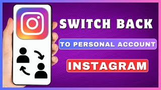 How To Switch Back To Personal Account On Instagram | Change Business To Personal Instagram Account