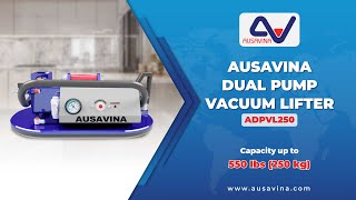 AUSAVINA DUAL PUMP VACUUM LIFTER (ADPVL250)