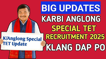 Karbi Anglong Special TET Update 2025//Karbi Anglong Special Akimi Klang Dap Po//Special TET