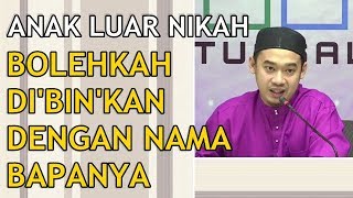 Ustaz Azraie - Anak Luar Nikah Bolehkah Di'BIN'kan Dengan Nama Bapanya