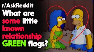 What are some little known relationship GREEN flags? r/AskReddit Reddit Stories  | Top Posts