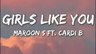 Maroon 5 - Girls Like You (Lyrics) ft. Cardi B