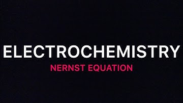 NERNST EQUATION (LECTURE 15)
