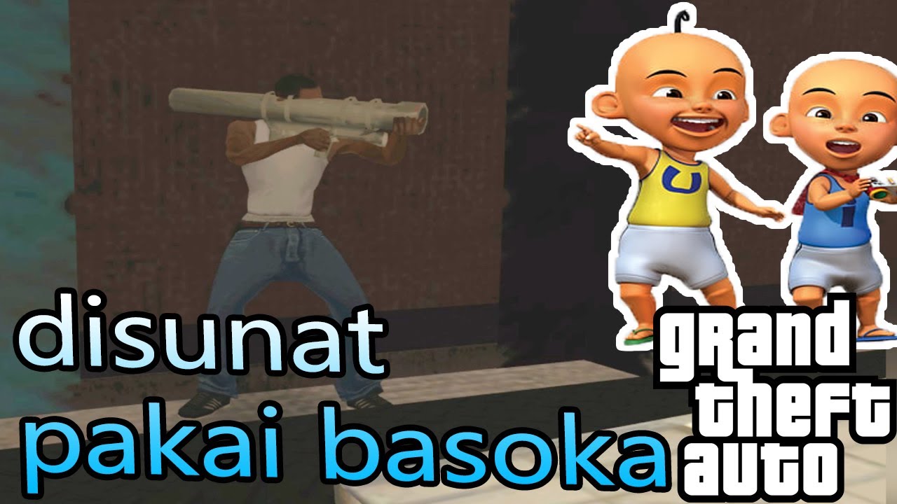 Upin Disunat Ucok Pake Basoka! Gta Upin Ipin - YouTube