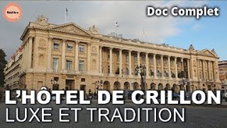 L’Hôtel de Crillon : la Renaissance d’un Palace Mythique | Réel·le·s | DOC COMPLET