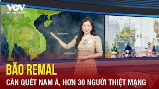 Bão Remal càn quét Nam Á, hơn 30 người thiệt mạng | Báo Điện tử VOV