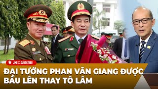 Tin Nổi Bật P1 (10-21-2025) Đại tướng Phan Văn Giang được bầu lên thay Tô Lâm