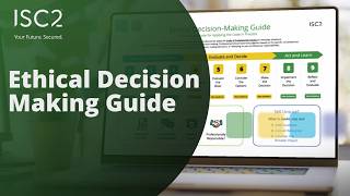 ISC2’s Ethical Decision-Making Guide | Cybersecurity Ethics