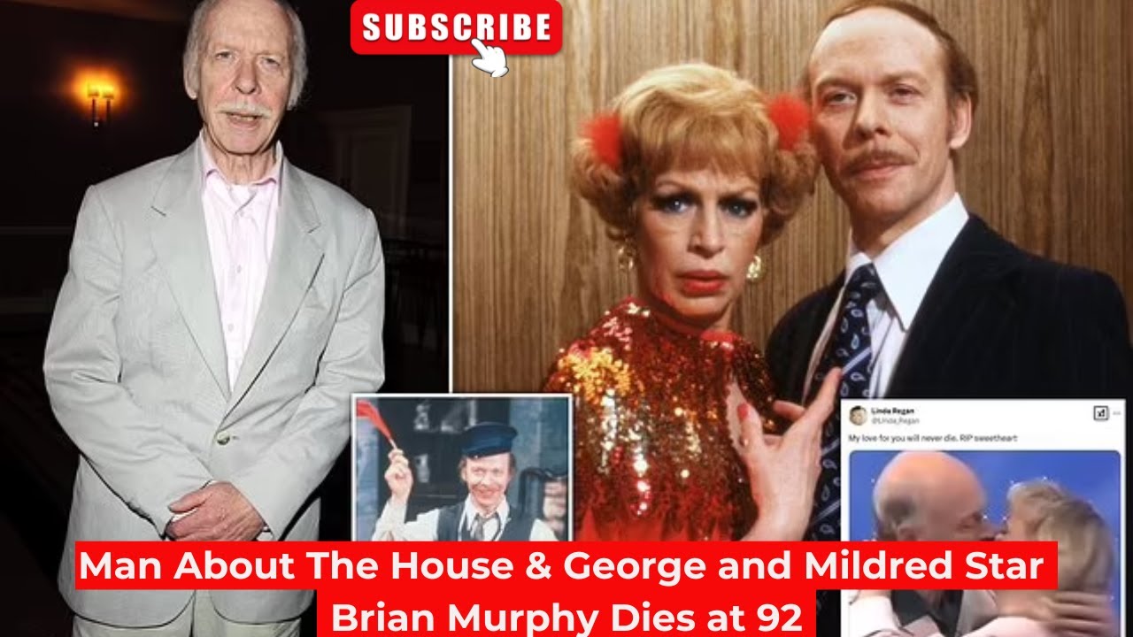 Man About The House & and Mildred Star Brian Murphy Dies at 92